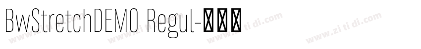 BwStretchDEMO Regul字体转换